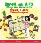 Sophia and Alex Shop for Groceries: Sophia e Alex Fazendo compras By Denise R. Bourgeois-Vance, Damon Danielson (Illustrator) Cover Image