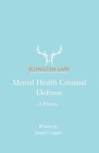Mental Health Criminal Defense: A Primer Cover Image