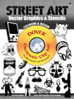 Street Art Vector Graphics & Stencils [With CDROM] (Dover Electronic Clip Art) By Jeremy Elder Cover Image