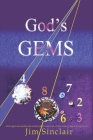 God's Gems: God's gems are numbers and number codes which are provably non-random for which I can find no natural explanation. By Jim Sinclair Cover Image
