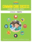 Common Core Success Grade 1 Math: Preparing Students for a Brilliant Future (Barron's Common Core Success) Cover Image