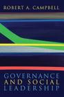 Governance and Social Leadership By Robert A. Campbell Cover Image