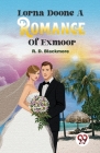 Lorna Doone A Romance Of Exmoor Cover Image