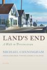 Land's End: A Walk in Provincetown By Michael Cunningham Cover Image