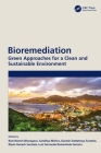 Bioremediation: Green Approaches for a Clean and Sustainable Environment By Ram Naresh Bharagava (Editor), Sandhya Mishra (Editor), Ganesh Dattatraya Saratale (Editor) Cover Image