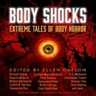 Body Shocks: Extreme Tales of Body Horror By Ellen Datlow, Ellen Datlow (Editor), Cindy Kay (Read by) Cover Image