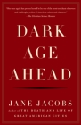 Dark Age Ahead By Jane Jacobs Cover Image