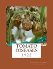 Tomato Diseases: 1922 By Roger Chambers (Introduction by), Canada Department of Agriculture Cover Image