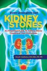 Even Urologists Get Kidney Stones: An Essential Guide to Kidney Stone Treatment and Prevention Cover Image
