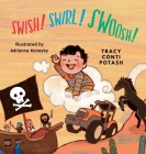 Swish! Swirl! Swoosh! By Tracy Conti Potash Cover Image