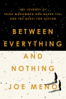 Between Everything and Nothing: The Journey of Seidu Mohammed and Razak Iyal and the Quest for Asylum By Joe Meno Cover Image