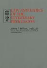 Law & Ethics of Veterinary Profession By Bernard E. Rollin, James F. Wilson, Joanne L. Garbe Cover Image