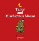 Tailor and Mischievous Mouse By Preeti Gulati Cover Image