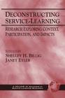 Deconstructing Service-Learning: Research Exploring Context, Particpation, and Impacts (PB) (Advances in Service-Learning Research) By Shelley H. Billig (Editor), Janet Eyler (Editor) Cover Image