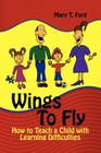 Wings to Fly: How to Teach a Child with Learning Difficulties Cover Image