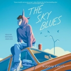 The Sky Blues By Robbie Couch, Michael Crouch (Read by) Cover Image