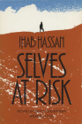Selves At Risk: Patterns of Quest in Contemporary American Letters (Wisconsin Project on American Writers) By Ihab Hassan Cover Image