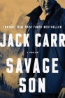 Savage Son: A Thriller (Terminal List #3) By Jack Carr Cover Image