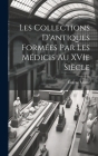 Les collections d'antiques formées par les Médicis au XVIe siècle By Eugène Müntz Cover Image