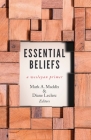 Essential Beliefs: A Wesleyan Primer By Mark a. Maddix Cover Image