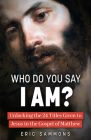 Who Do You Say I Am?: Unlocking the 24 Titles Given to Jesus in the Gospel of Matthew By Eric Sammons Cover Image