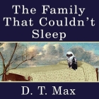 The Family That Couldn't Sleep Lib/E: A Medical Mystery By D. T. Max, Grover Gardner (Read by) Cover Image