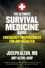 The Ultimate Survival Medicine Guide: Emergency Preparedness for ANY Disaster Cover Image