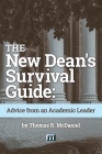 The New Dean's Survival Guide: Advice from an Academic Leader Cover Image