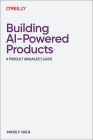 Building AI-Powered Products: A Product Manager's Guide Cover Image