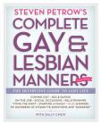 Steven Petrow's Complete Gay & Lesbian Manners: The Definitive Guide to LGBT Life By Sally Chew (With), Steven Petrow Cover Image