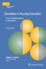 Simulation in Nursing Education (NLN) By Pamela R. Jeffries, PhD, RN, FAAN, ANEF, FSSH Cover Image