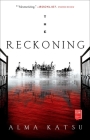 The Reckoning: Book Two of the Taker Trilogy (Taker Trilogy, The #2) By Alma Katsu Cover Image