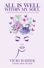 All is Well Within My Soul: Finding Peace and Purpose in the Aftermath of Abuse By Vicki Haidek, Tamara Pray Frazier Cover Image