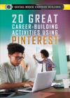 20 Great Career-Building Activities Using Pinterest (Social Media Career Building) By Kristi Lew Cover Image