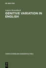 Genitive Variation in English (Topics in English Linguistics #42) By Anette Rosenbach Cover Image