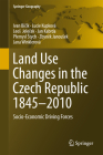 Land Use Changes in the Czech Republic 1845-2010: Socio-Economic Driving Forces (Springer Geography) By Ivan Bičík, Lucie Kupková, Leos Jeleček Cover Image