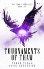 Tournaments of Thaw By Heidi Catherine, Tamar Sloan Cover Image