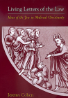 Living Letters of the Law: Ideas of the Jew in Medieval Christianity By Jeremy Cohen Cover Image