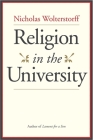 Religion in the University By Nicholas Wolterstorff Cover Image