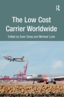 The Low Cost Carrier Worldwide By Sven Gross (Editor), Michael Lück (Editor) Cover Image