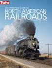 The Historical Guide to North American Railroads By Trains Magazine (Compiled by) Cover Image
