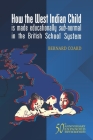 How the West Indian Child is made educationally sub-normal in the British School System (5th Edition) By Paul Mackney (Introduction by), Jeremy Corbyn (Foreword by), Hubert Devonish (Contribution by) Cover Image