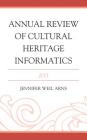 Annual Review of Cultural Heritage Informatics: 2015 By Jennifer Weil Arns (Editor) Cover Image