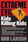 Extreme Evil: Kids Killing Kids Cover Image