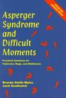 Asperger Syndrome and Difficult Moments: Practical Solutions for Tantrums, Rage, and Meltdowns Cover Image