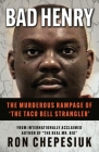 Bad Henry: The Murderous Rampage of 'The Taco Bell Strangler' Cover Image