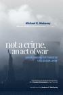 Not A Crime, An Act Of War: Understanding the Threat of 'Civilization Jihad' By Michael B. Mukasey Cover Image