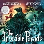 The Invisible Parade By Leigh Bardugo, John Picacio, John Picacio (By (artist)) Cover Image