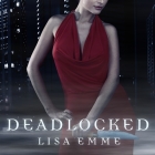 Deadlocked Lib/E By Lisa Emme, Dara Rosenberg (Read by) Cover Image