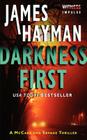 Darkness First: A McCabe and Savage Thriller (McCabe and Savage Thrillers #3) By James Hayman Cover Image